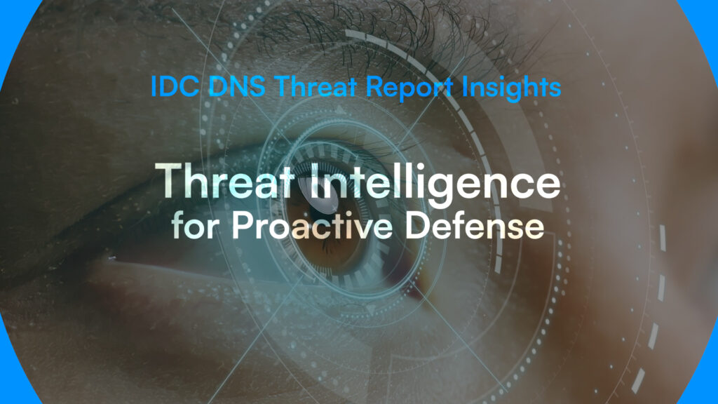 Idc Global Dns Threat Survey Threat Intelligence for Proactive Defense